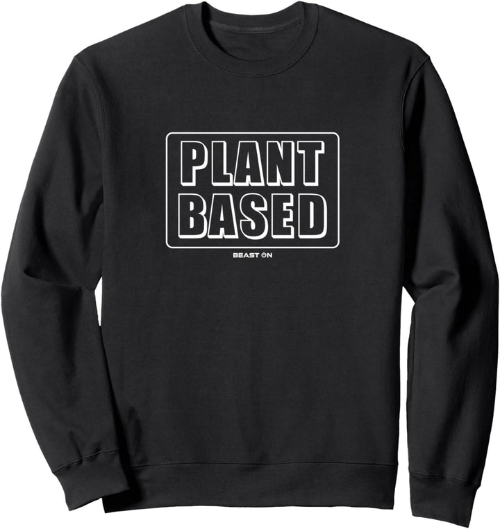 Pflanzenbasiertes Fitness-Zitat, vegan, Fitness-Motivation, Sprüche Sweatshirt