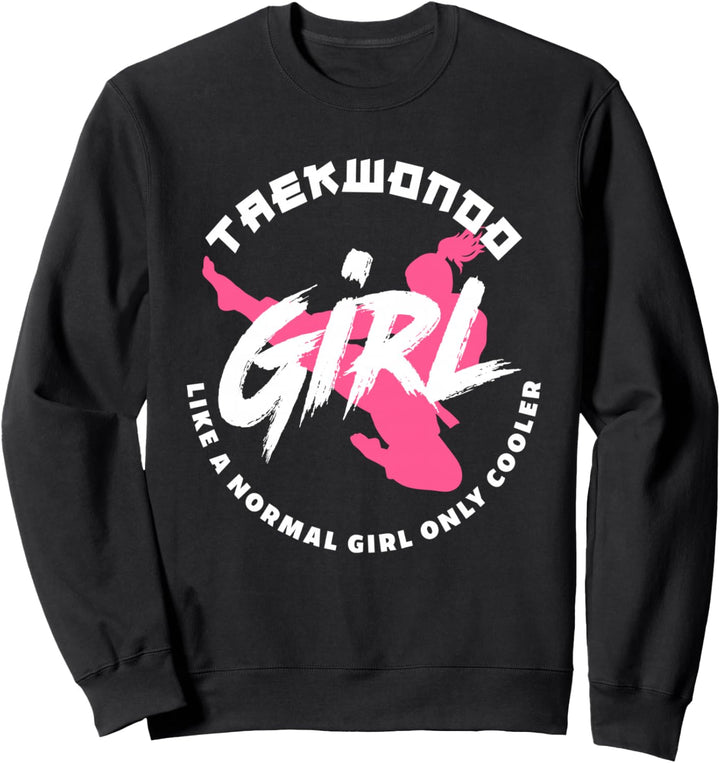 Taekwondo Girl Like A Normal Nur cooler Lustiger Taekwondo Sweatshirt