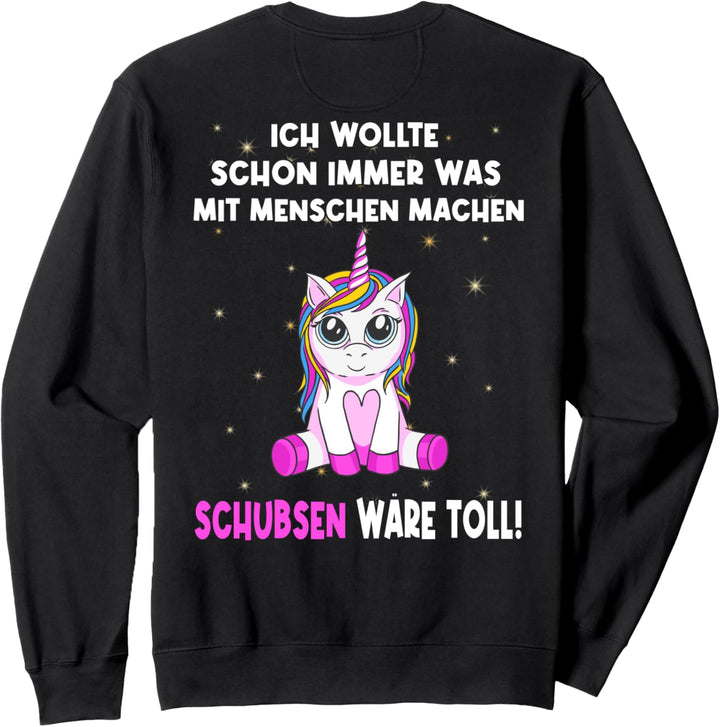 "Ich wollte schon immer was mit Menschen machen" - Einhorn Sweatshirt