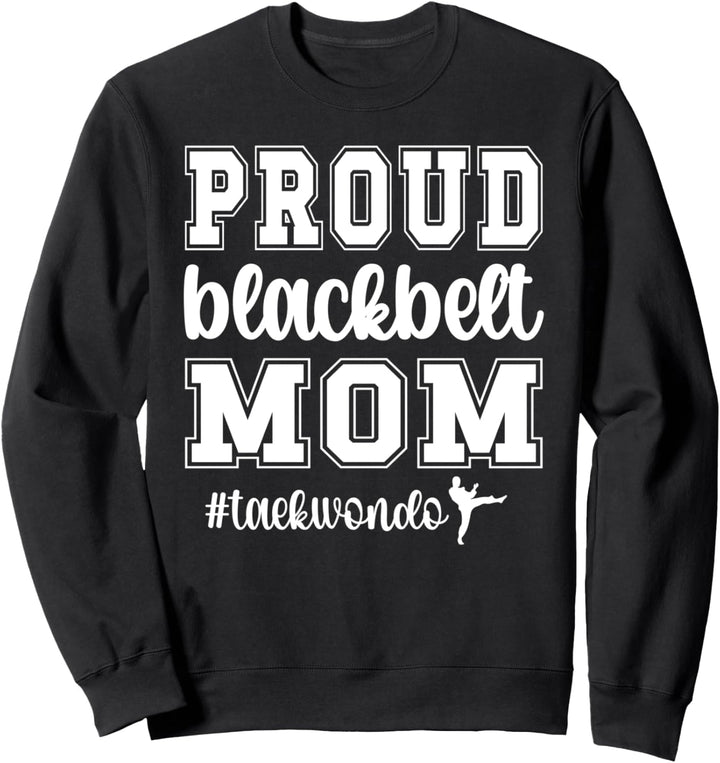 Proud Blackbelt Mom Taekwondo Mama Taekwondo Mutter Sweatshirt
