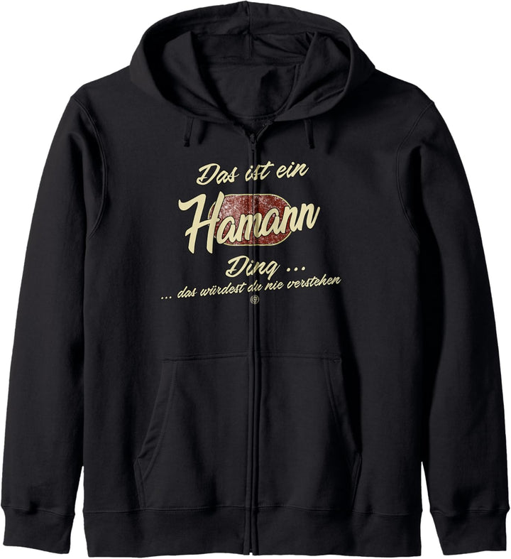 Das ist ein Hamann Ding - Lustiges Familie Hamann Kapuzenjacke