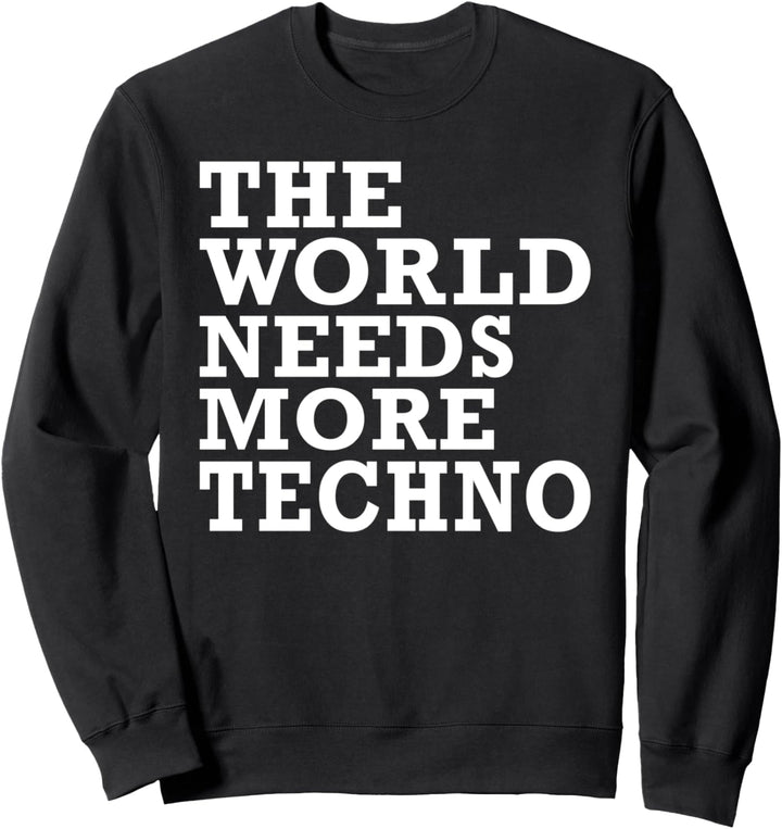 Techno Music Electro EDM Raver Festival Rave Tech House Sweatshirt
