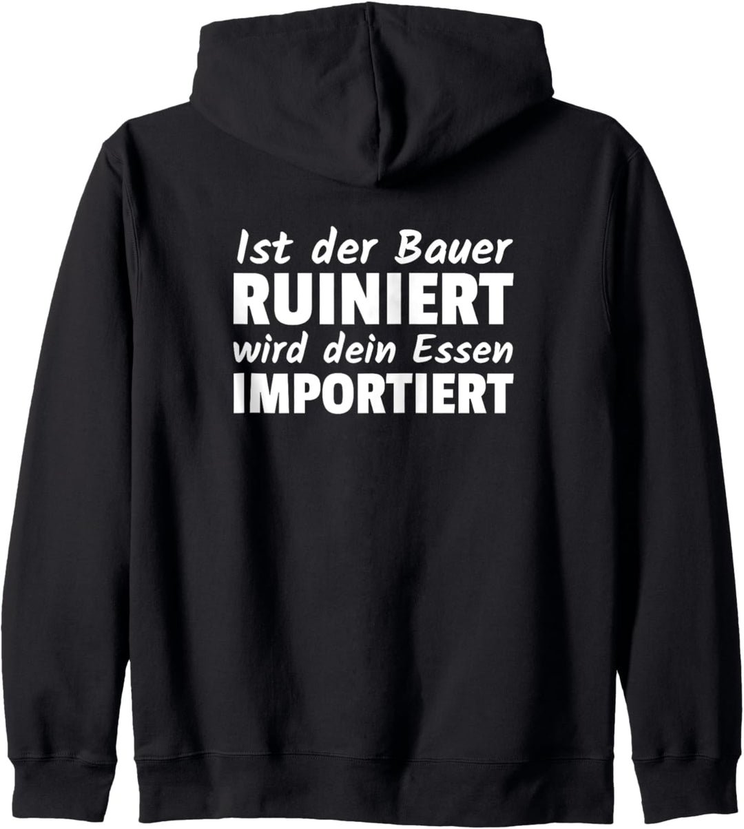 Ist der Bauer ruiniert, wird dein Essen importiert Protest Kapuzenjacke
