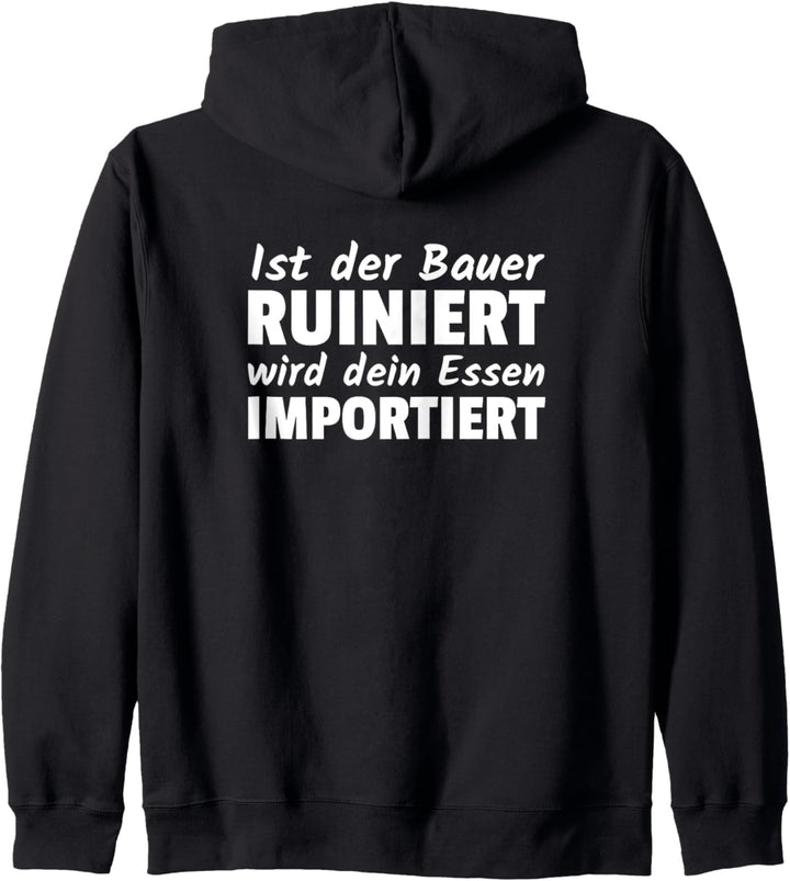 Ist der Bauer ruiniert, wird dein Essen importiert Protest Kapuzenjacke