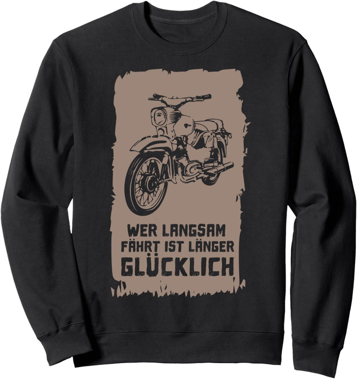 Wer Langsam Fährt Ist Länger Glücklich Simson Star Sweatshirt