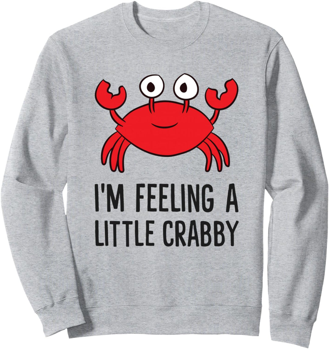 Lustiger Cartoon-Krabben-Hummer, mit Aufschrift "I'm Feeling A Little Crby", für Kinder Sweatshirt
