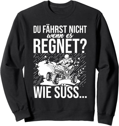 Lustiges Quad ATV Offroad Shirt - Fahren bei Regen Offroad Sweatshirt