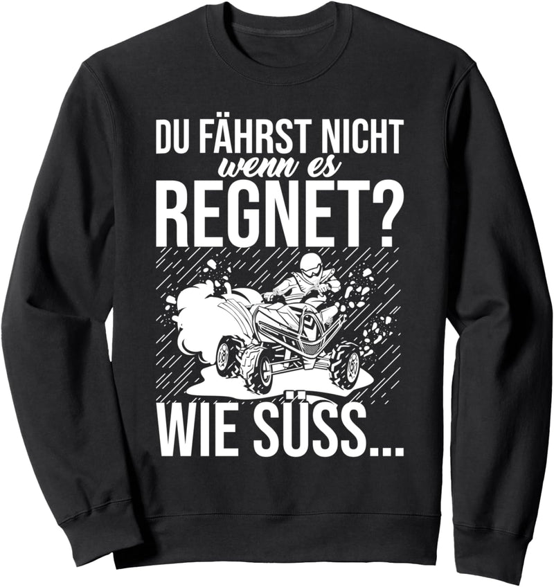 Lustiges Quad ATV Offroad Shirt - Fahren bei Regen Offroad Sweatshirt