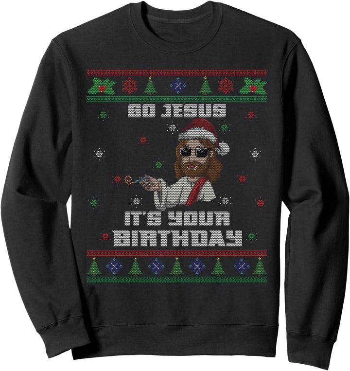 Happy Birth Go Jesus Christus Christian Funny Ugly Christmas Sweatshirt
