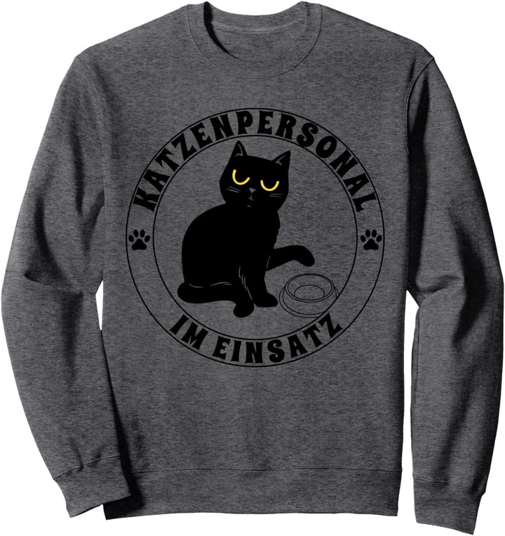 Katzenpersonal - Im Einsatz Lustiges Katzen Spruch Sweatshirt