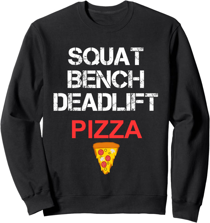 Squat Bench Deadlift und Pizza Sweatshirt