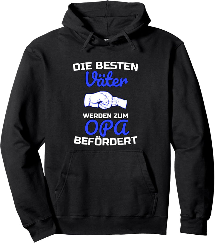 Opa - Die besten Väter werden zum Opa befördert lustig Pullover Hoodie