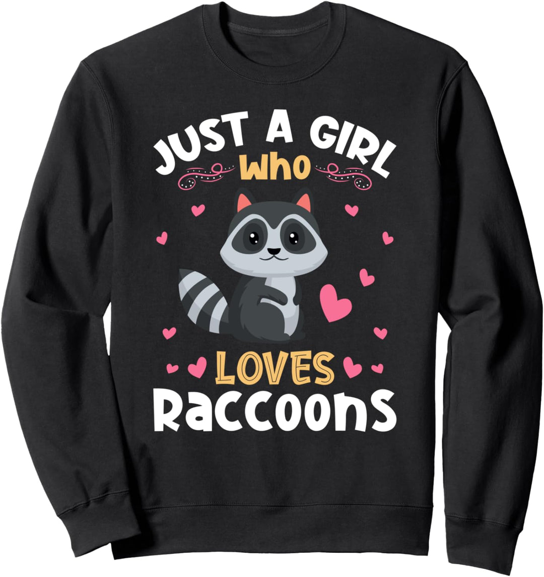 Just a Girl who Loves Raccoons Sweatshirt
