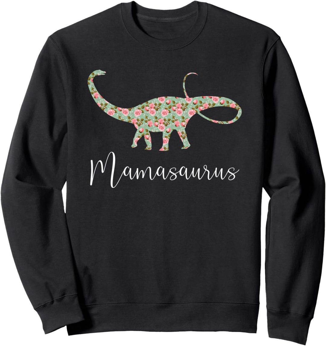 Mamasaurus Funny Dinosaur Mom Mother's Day Gift For Women Sweatshirt