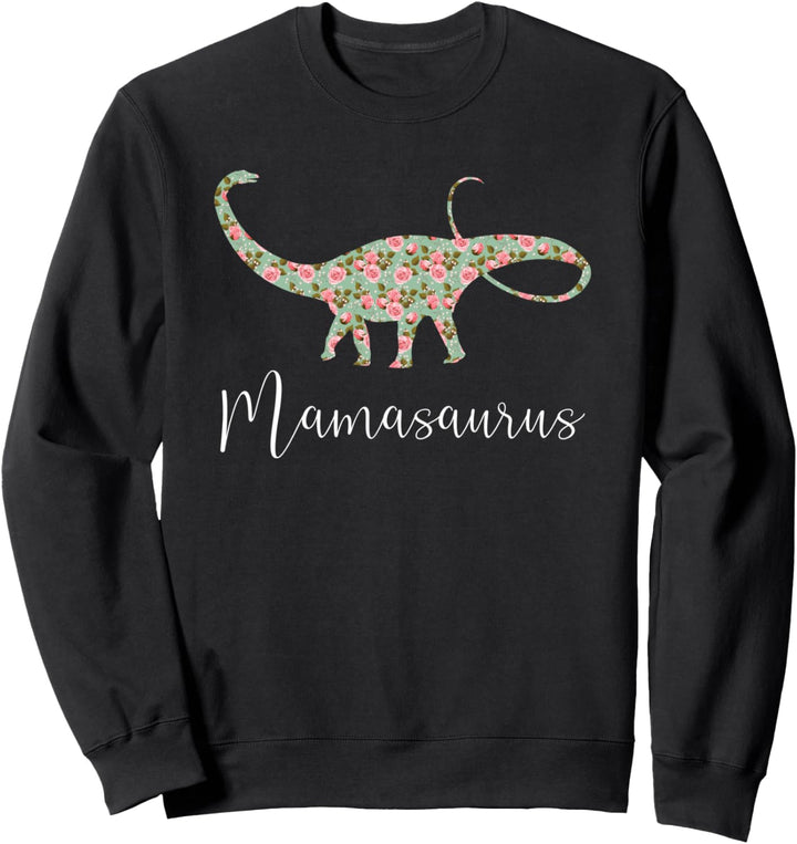 Mamasaurus Funny Dinosaur Mom Mother's Day Gift For Women Sweatshirt