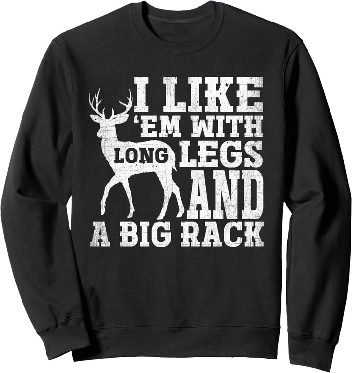 I Like Em mit langen Beinen und einem grossen Rack-Rotwild Sweatshirt