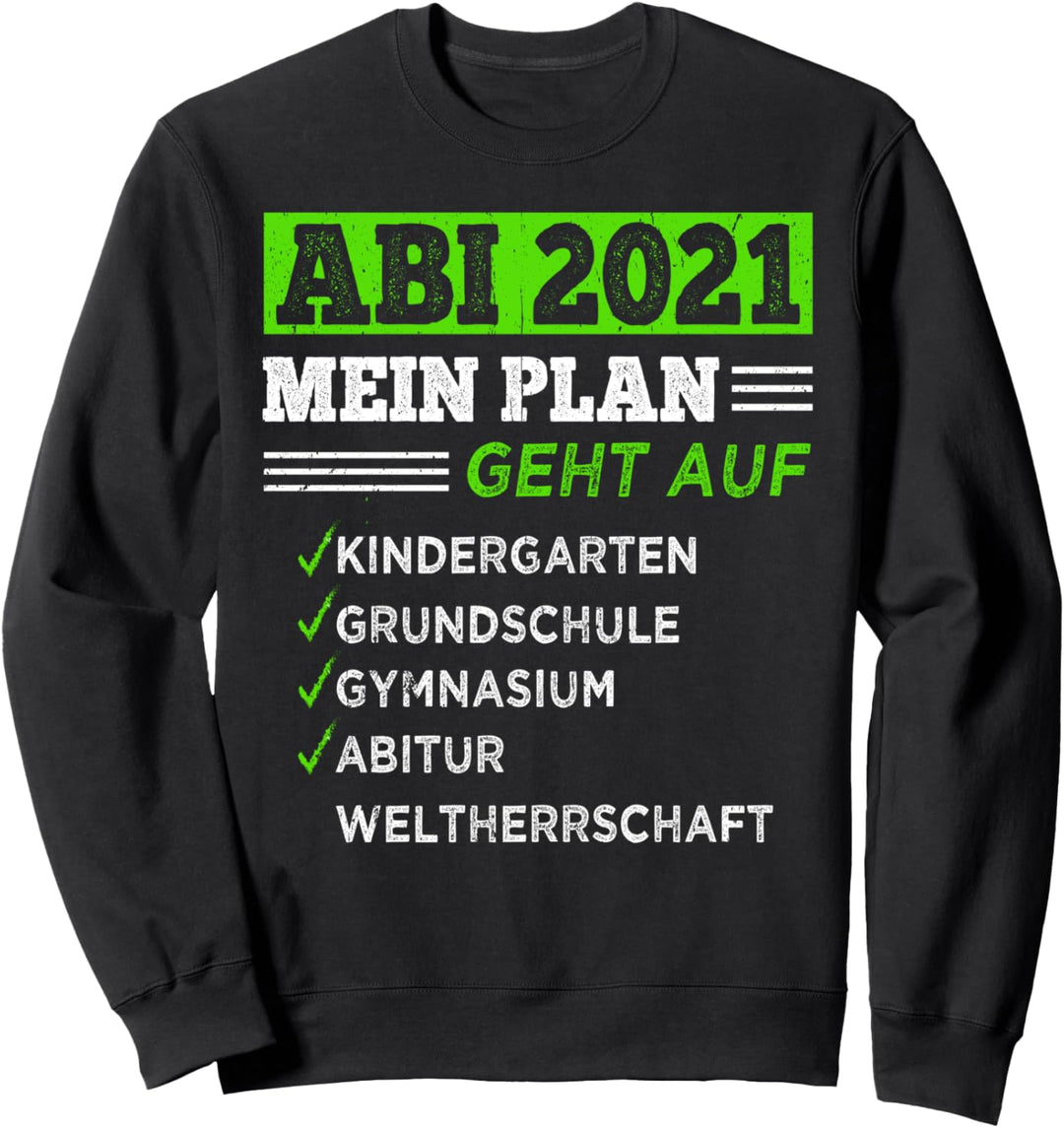 ABI 2021 Lustig Abitur 2021 Spruch Geschenk Witzig ABI 2021 Sweatshirt