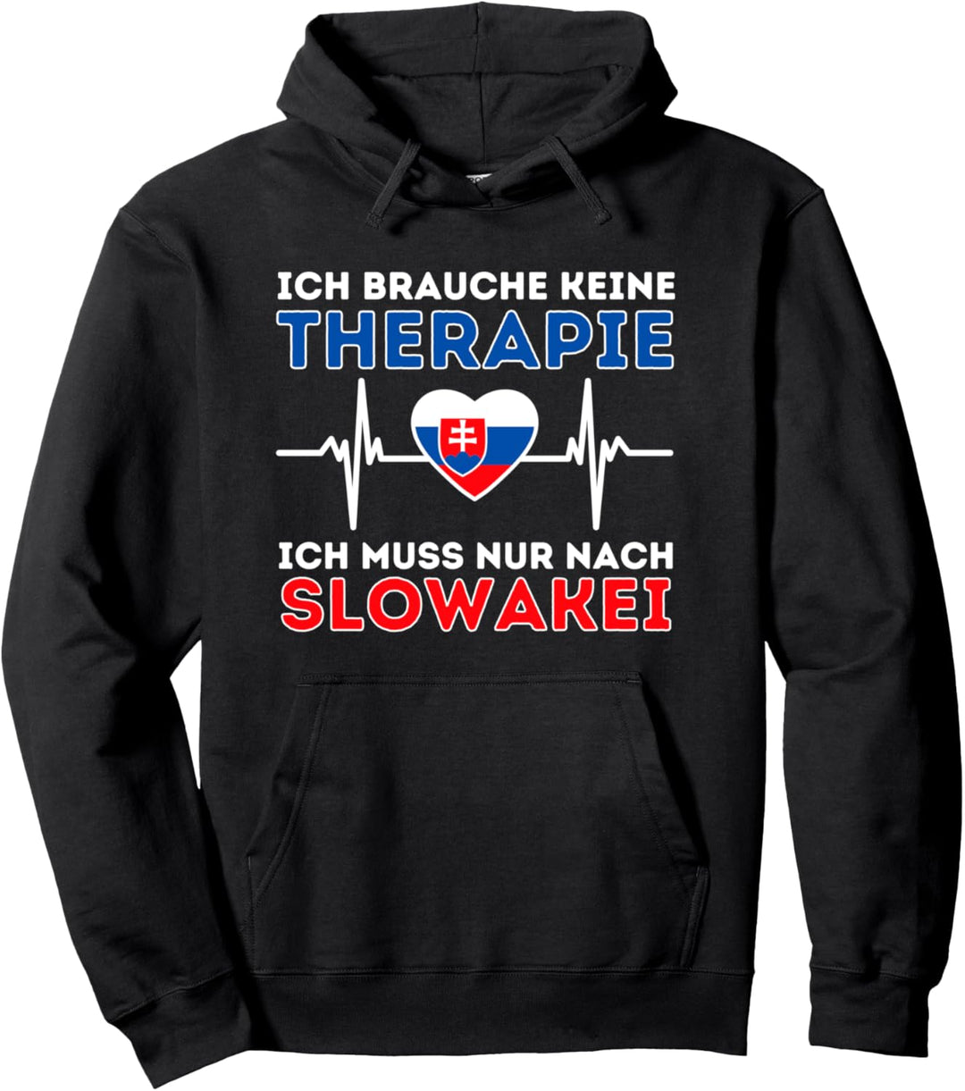 Ich brauche keine Therapie ich muss nur nach Slowakei Pullover Hoodie