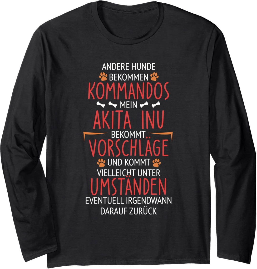 Akita Inu Vorschläge statt Kommandos Langarmshirt