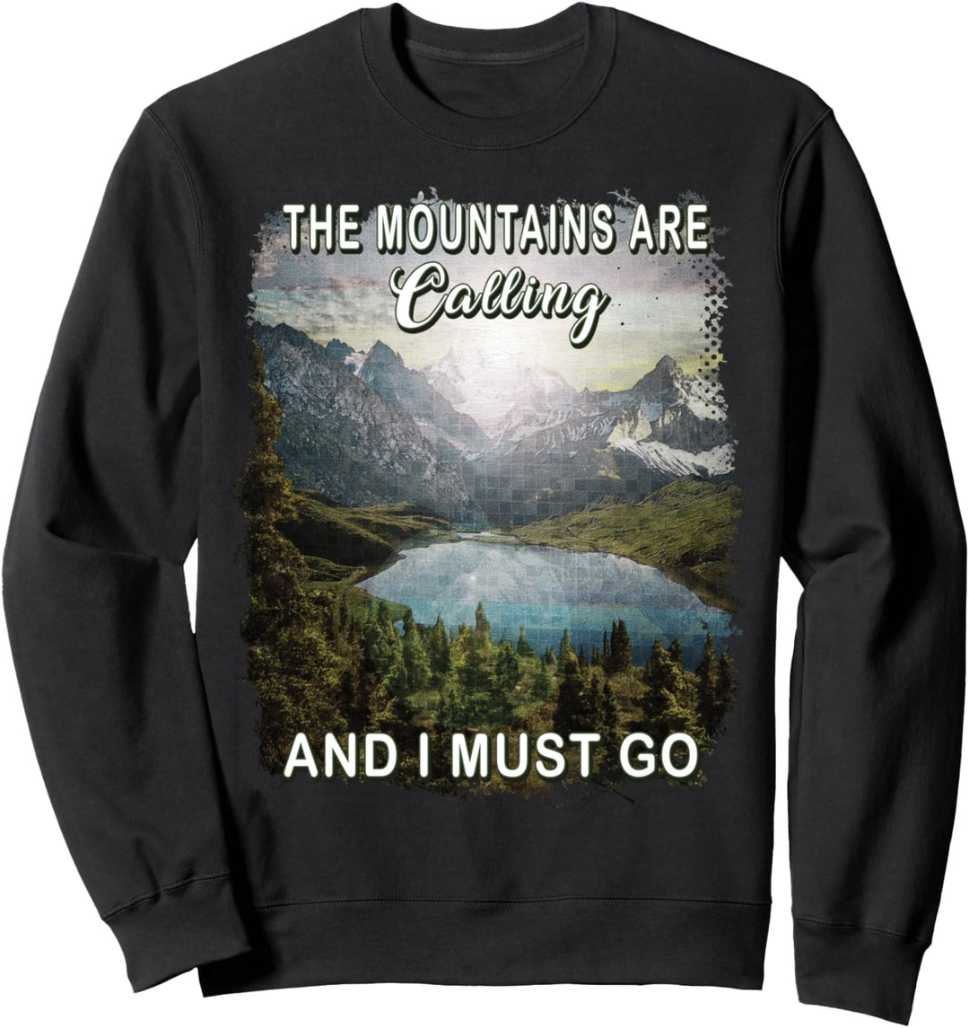 The Mountains Are Calling And I Must Go Hiking Camping Mens Sweatshirt