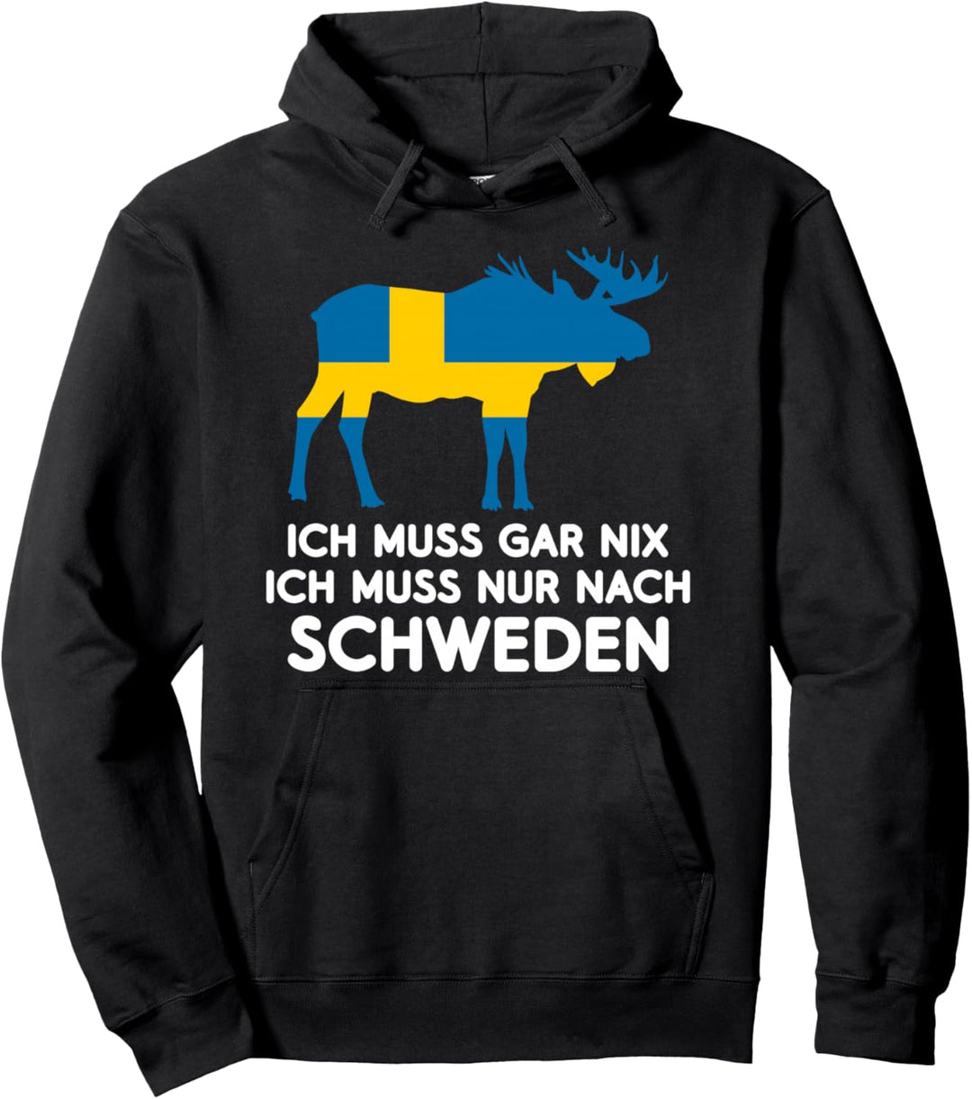 Ich muss gar nix ich muss nur nach Schweden Elch Flagge Pullover Hoodie
