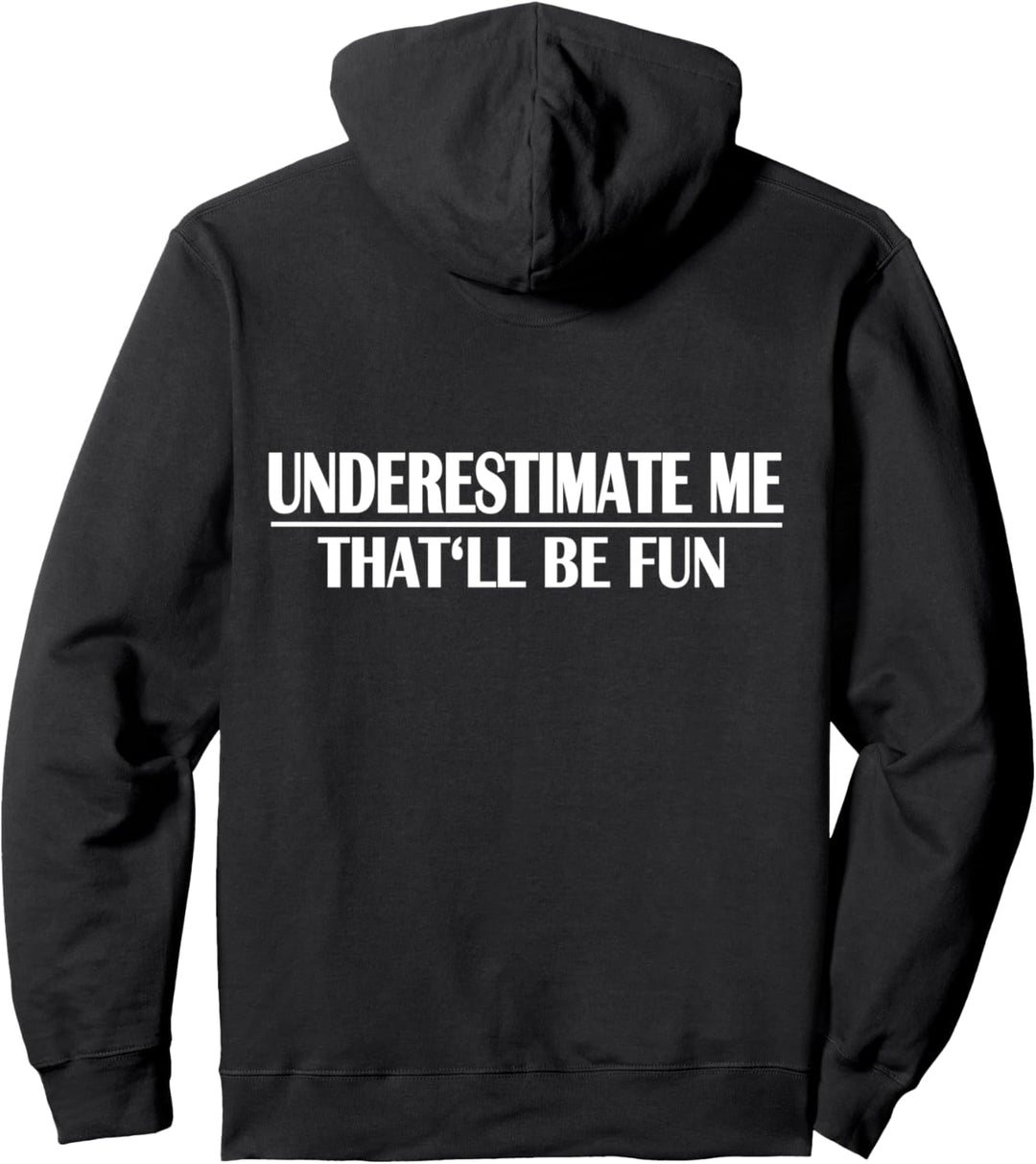 underestimate me shirt Humor fun lustige Geschenk Pullover Hoodie