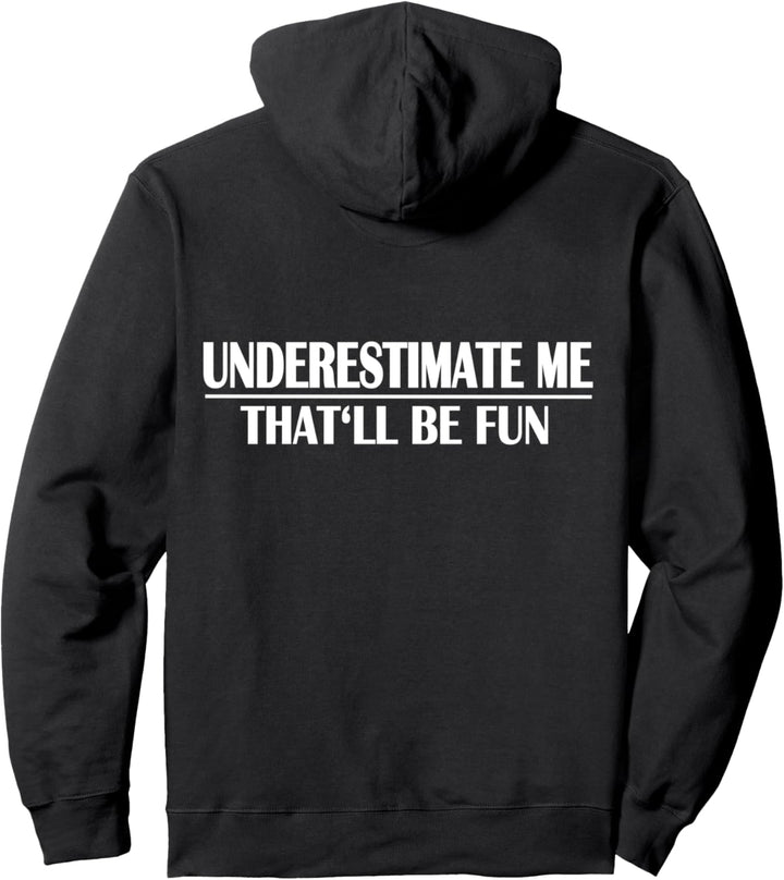underestimate me shirt Humor fun lustige Geschenk Pullover Hoodie