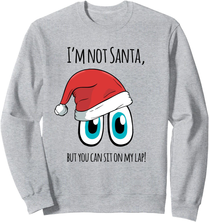 I'm Not Santa! Funny Saying Couples Matching Sweatshirt