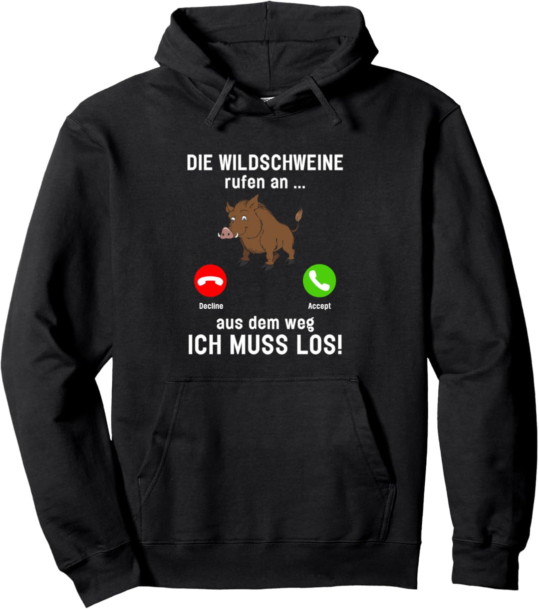 Die Wildschweine Rufen Aus Dem Weg Ich Muss Los Pullover Hoodie