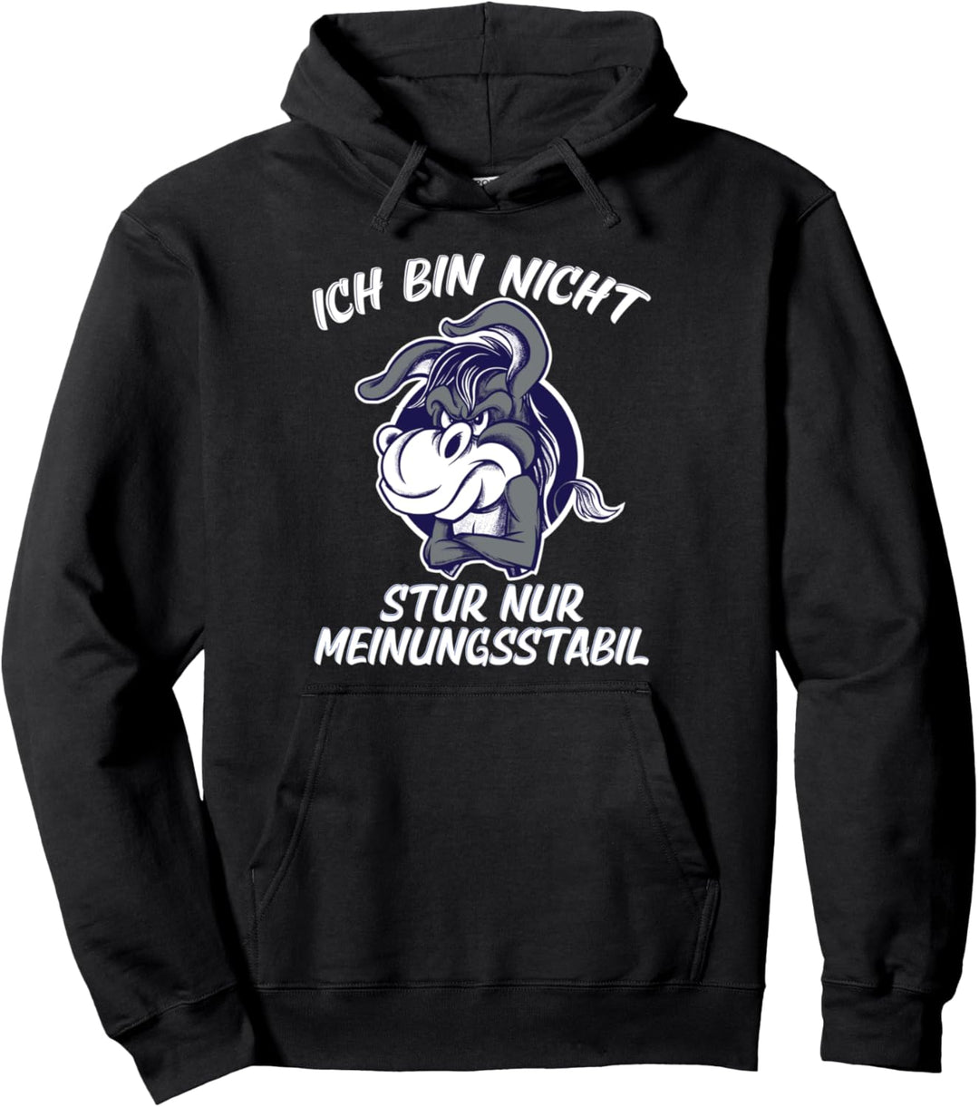 Ich bin nicht Stur nur Meinungstabil Esel Pullover Hoodie