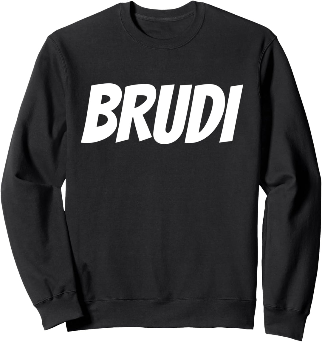 Brudi Jugendwort Bruder Bro Diggi Digga Bratan Geschenk Sweatshirt