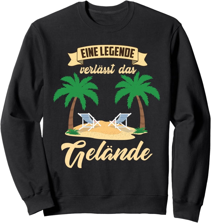 Rentner zum Renteneintritt Eine Legende verlässt das Gelände Sweatshirt