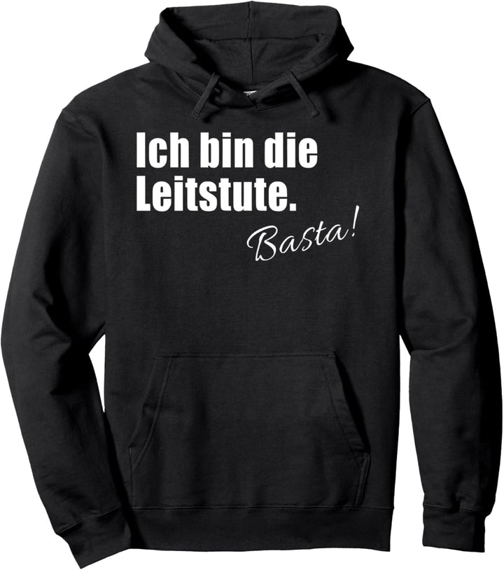 ich bin die leitstute basta Pullover Hoodie