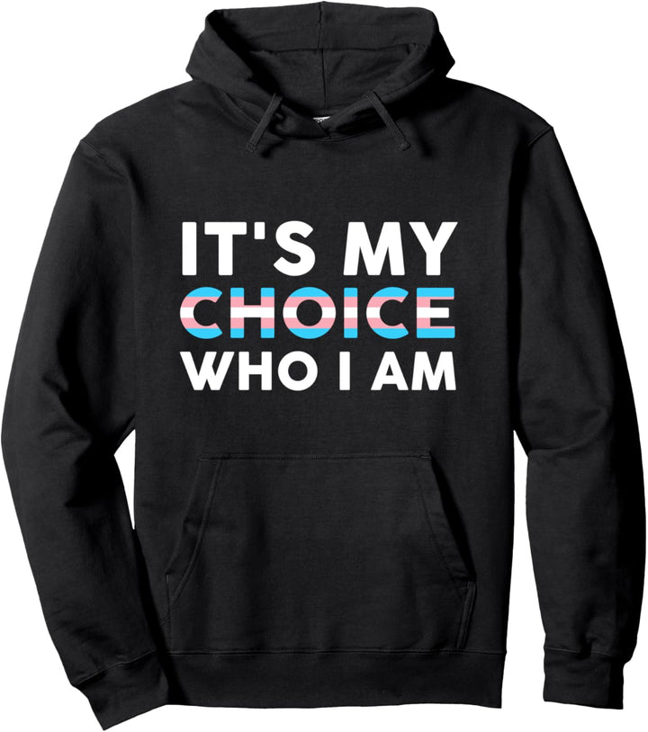 Es ist meine Wahl, wer ich bin Transgender Pullover Hoodie