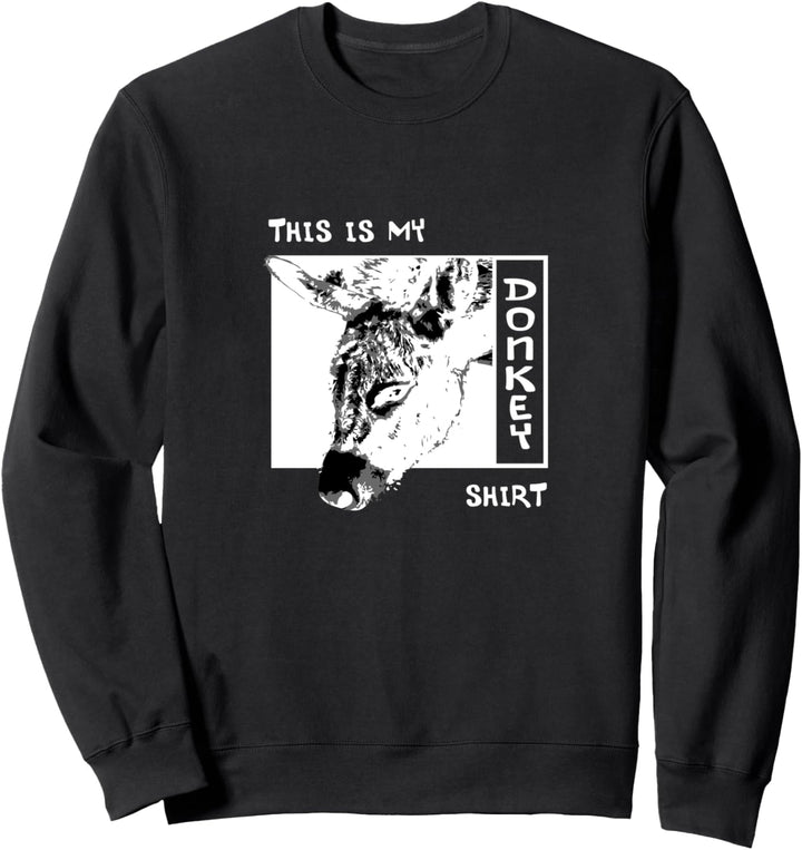 Esel Lustiger Spruch Bauernhof Tier Natur Sweatshirt
