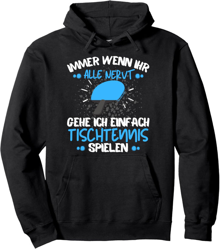 TISCHTENNISSPIELER Spruch / TISCHTENNIS Pullover Hoodie