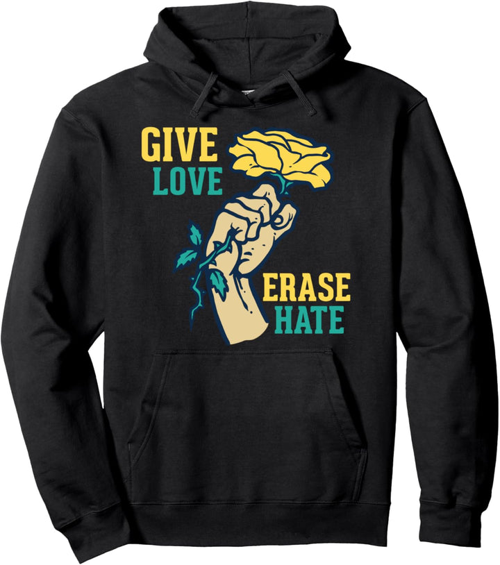 Give Love Erase Hate - Kindness Anti-Bully Zitat - Nice Pullover Hoodie