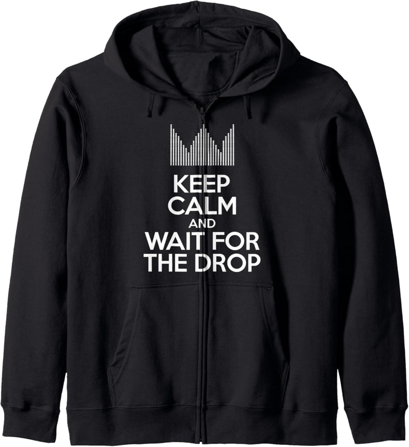 Keep Calm And Wait For The Drop Ravers Kapuzenjacke