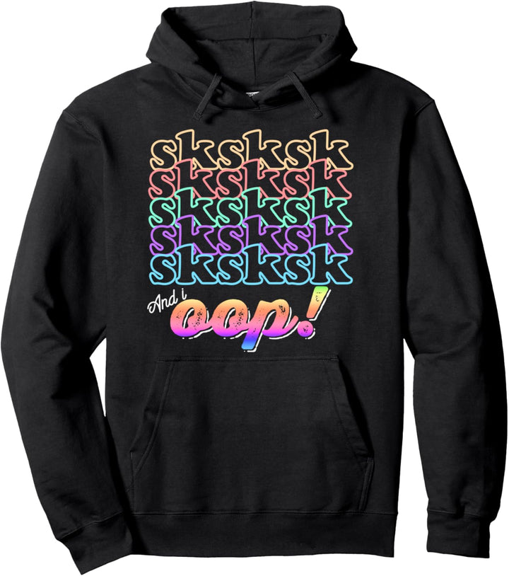 SKSKSK Und ich hoppla! Überspringen Sie einen Strohhalm Pullover Hoodie