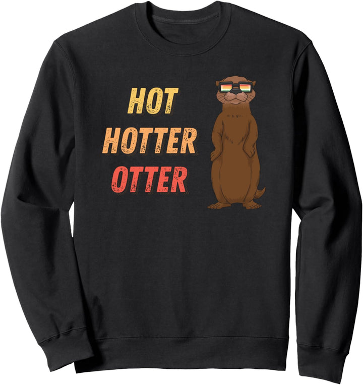 Lustiges Hot Hotter Otter Otterliebe Sweatshirt