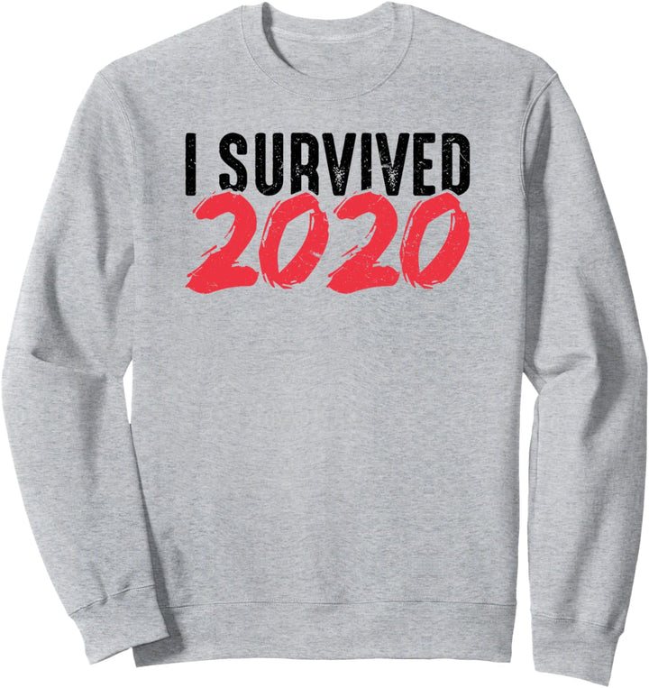 Funny Sarcastic I Survived 2020 Sweatshirt