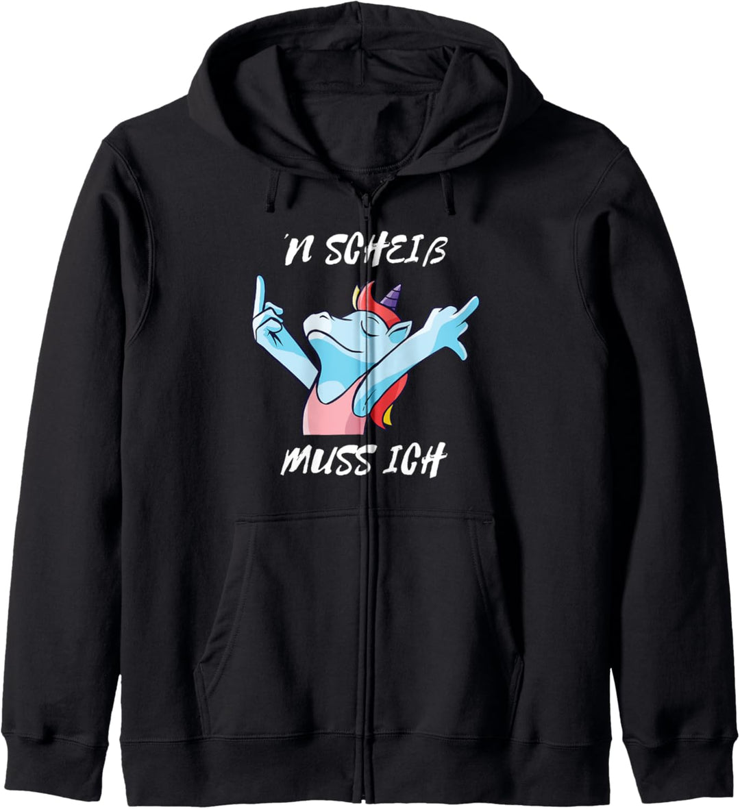 N scheiss muss ich witziges Einhorn nen scheis Geschenk Kapuzenjacke