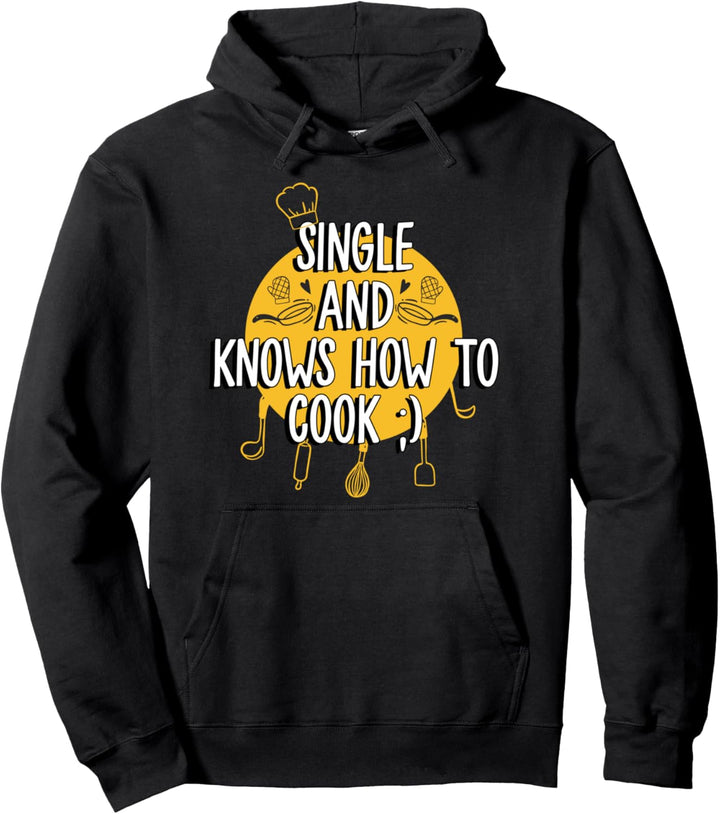 Single und weiss wie man kocht Lustige Single für Männer und Pullover Hoodie