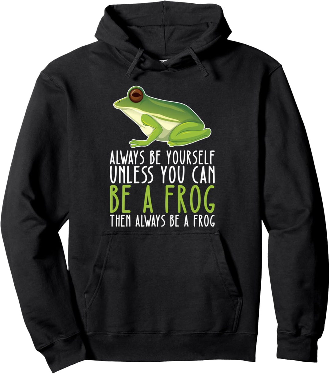Sei immer du selbst und sei ein Frosch Pullover Hoodie