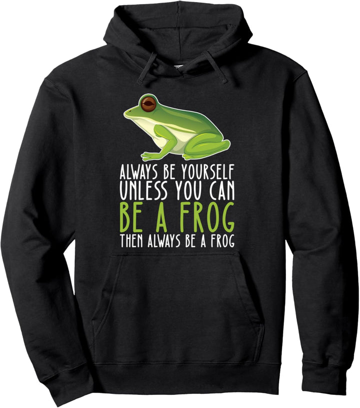 Sei immer du selbst und sei ein Frosch Pullover Hoodie