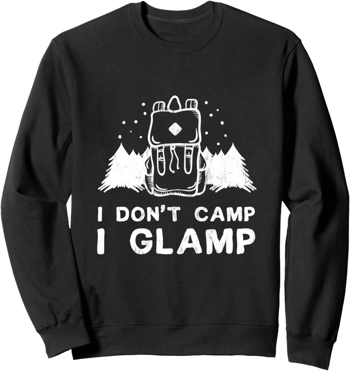 I Do not Camp I Glamp Lustige Camping Distressed Sweatshirt