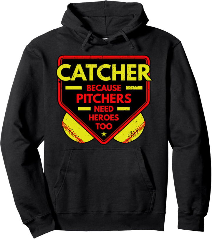 Catcher Because Pitchers Needs Heroes Too Softball Sport Pullover Hoodie
