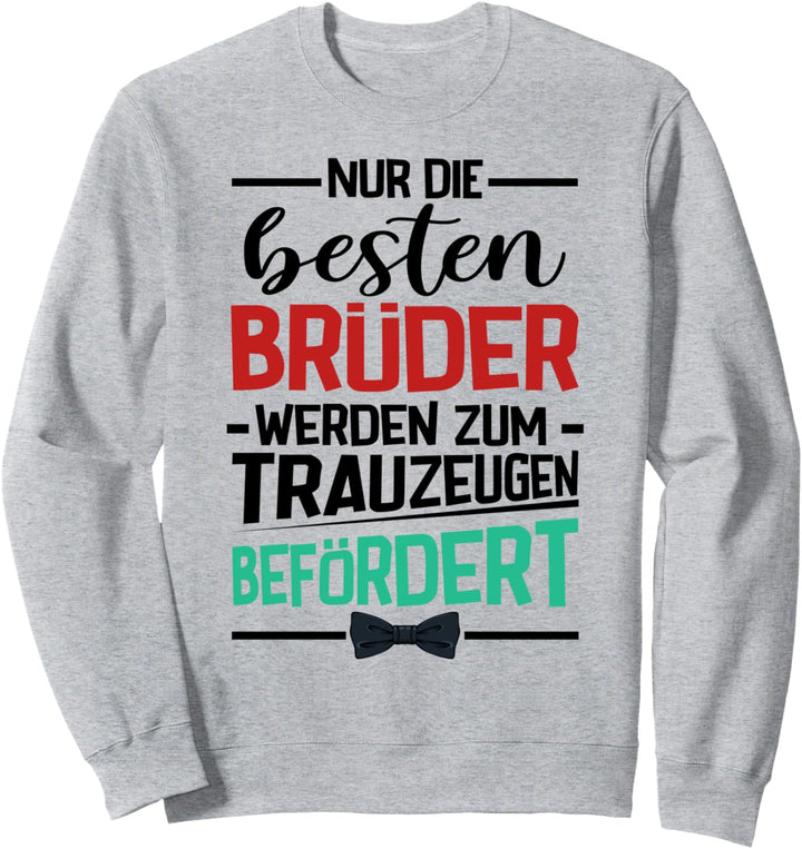 Trauzeugen Hochzeit JGA Junggesellenabschied Polterabend Sweatshirt
