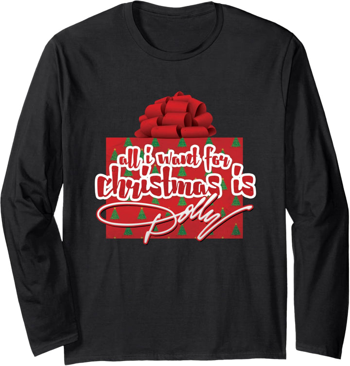 Alles was ich zu Weihnachten will ist Dolly Langarmshirt