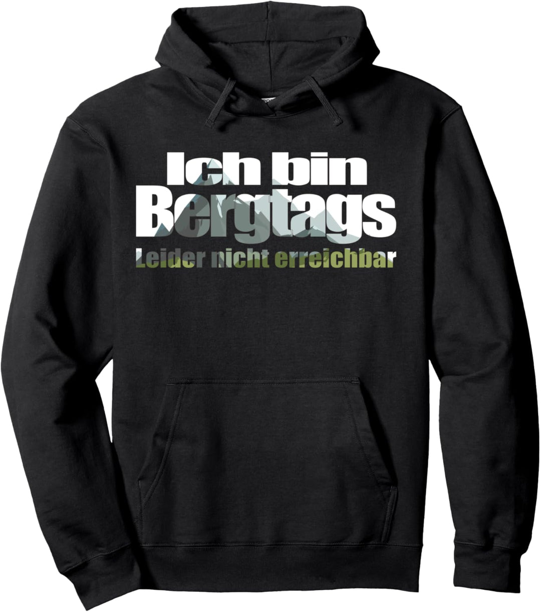 Ich bin Bergtags nicht erreichbar, Camping und Wander Pullover Hoodie
